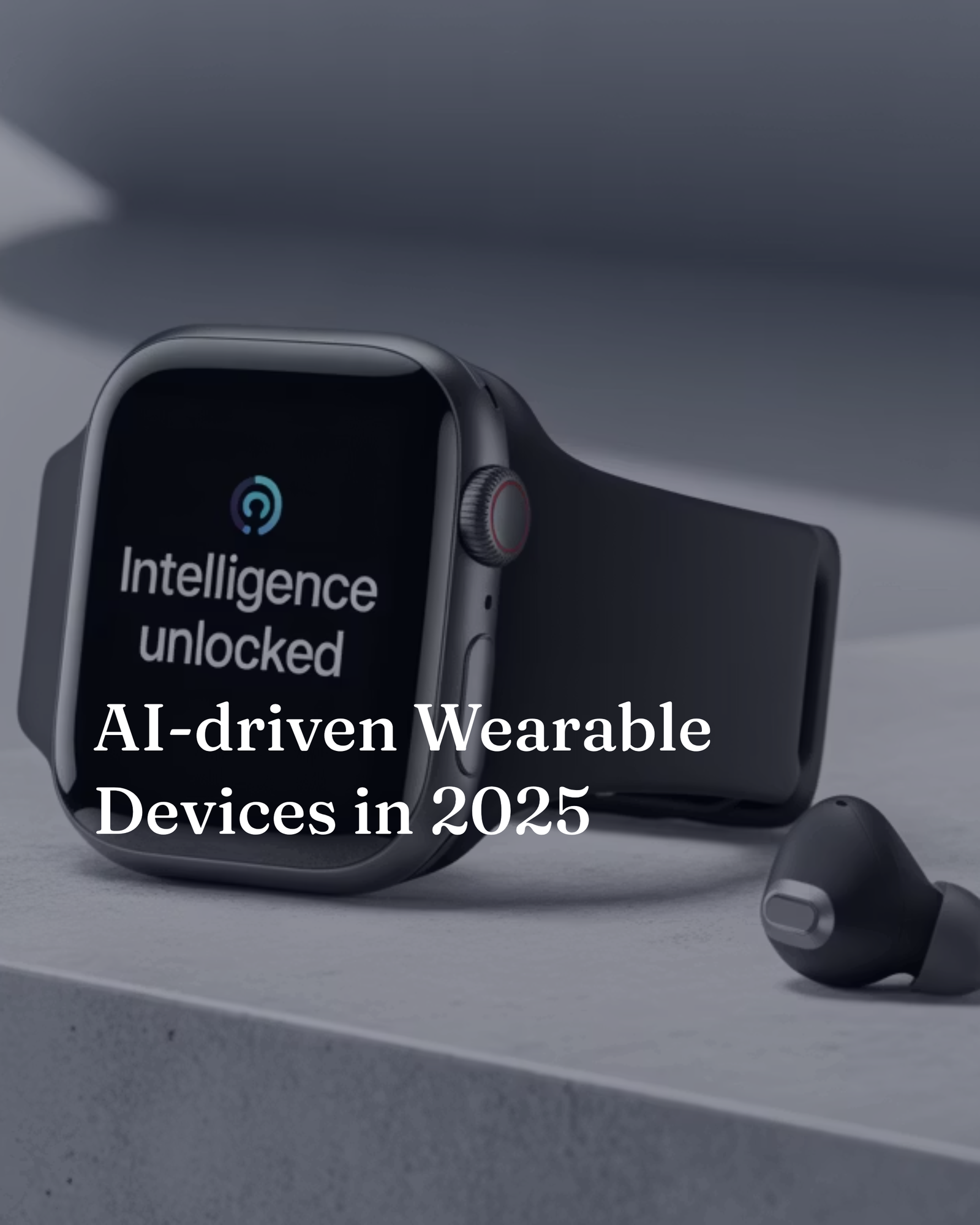 AI-driven Wearable Devices in 2025