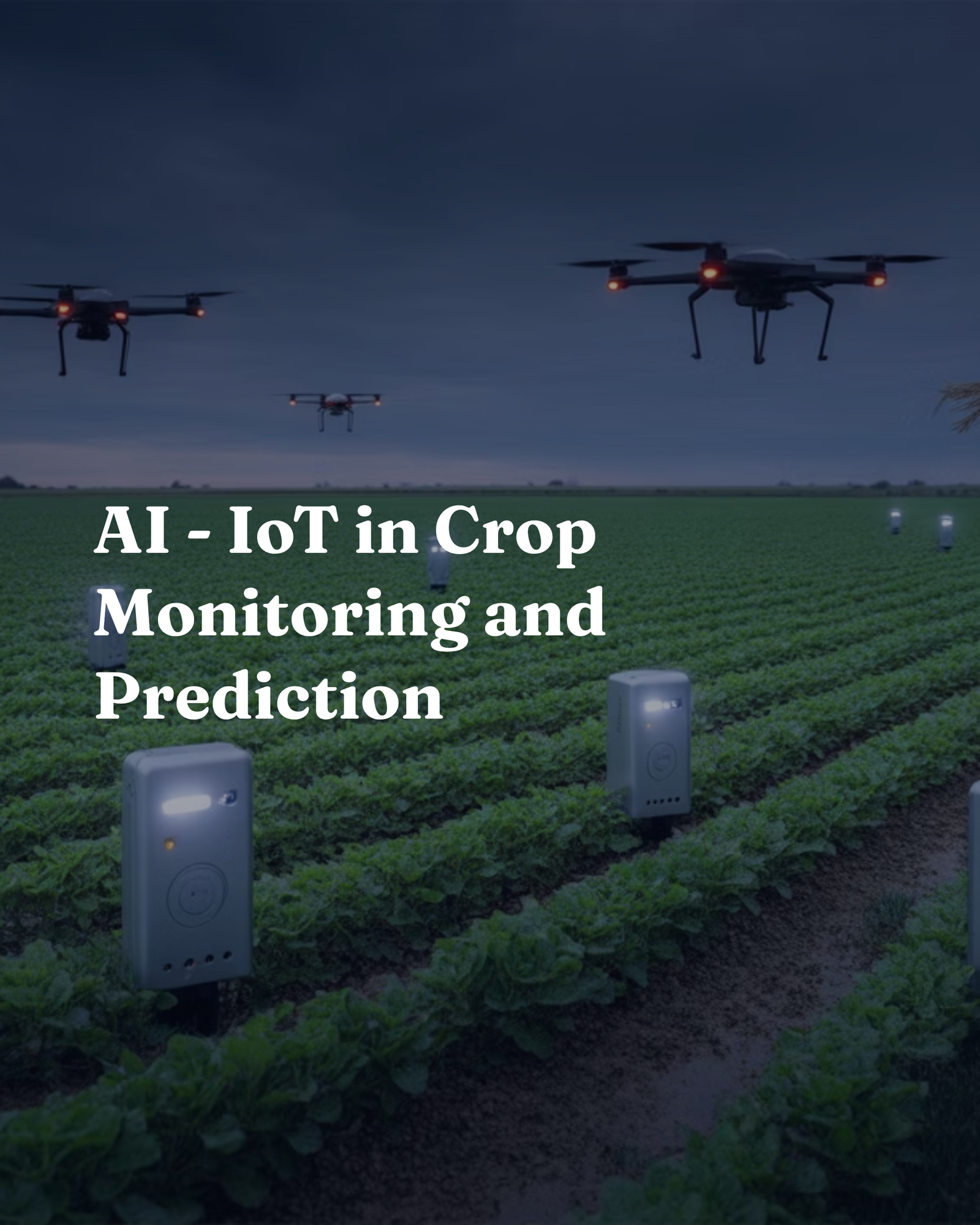 AI - IoT in Crop Monitoring and Prediction