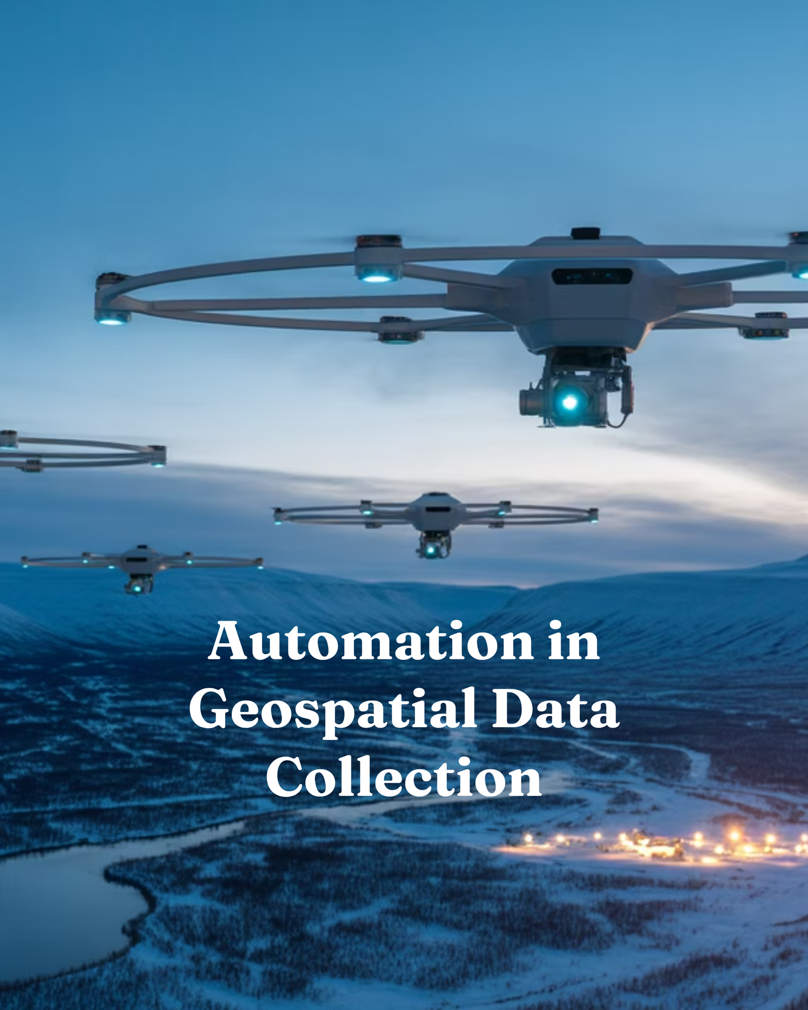 Automation in Geospatial Data Collection