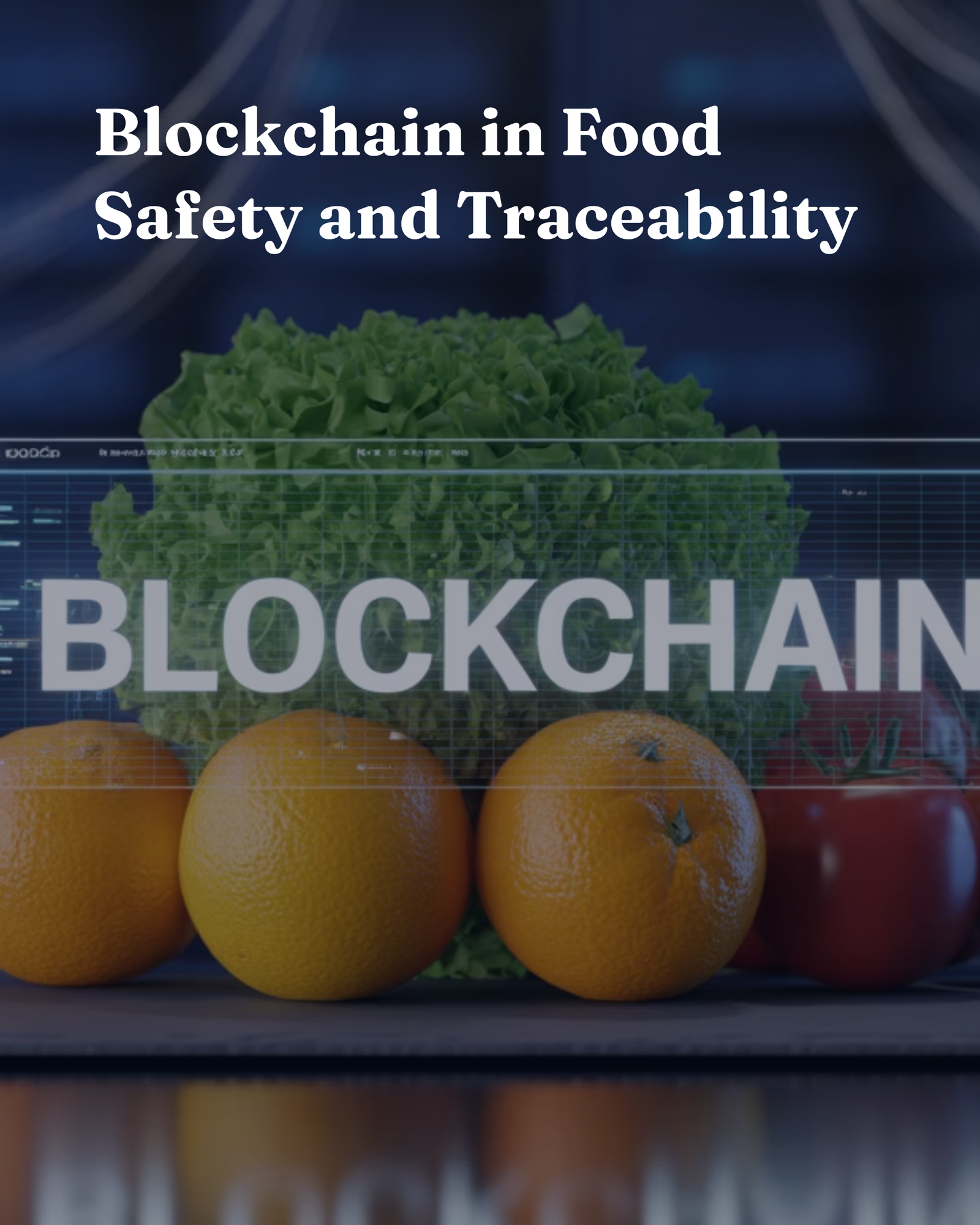 Blockchain in Food Safety and Traceability