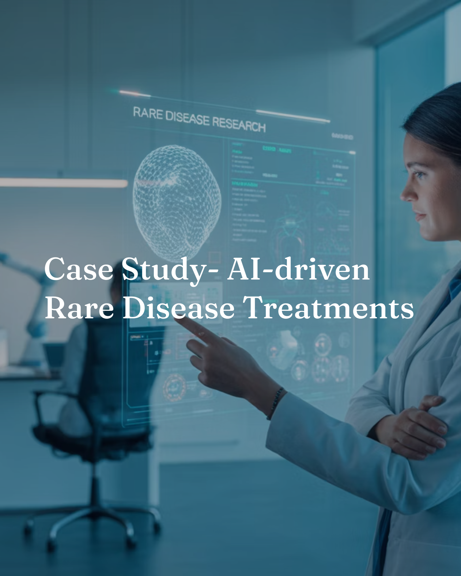 Case Study: AI-driven Rare Disease Treatments