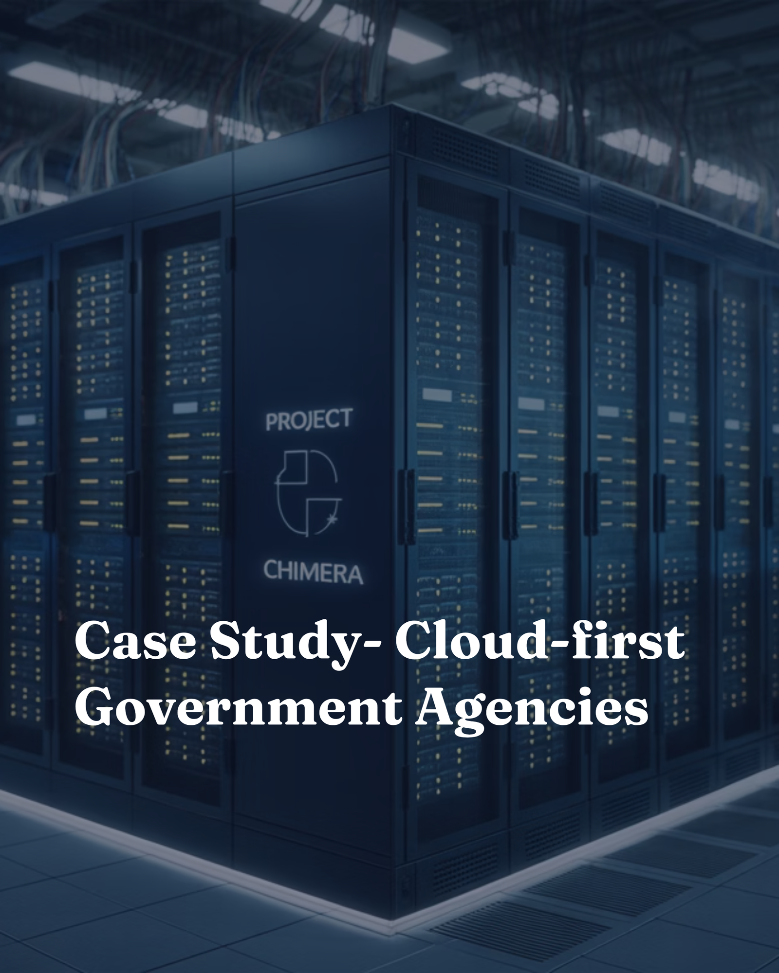 Case Study: Cloud-first Government Agencies