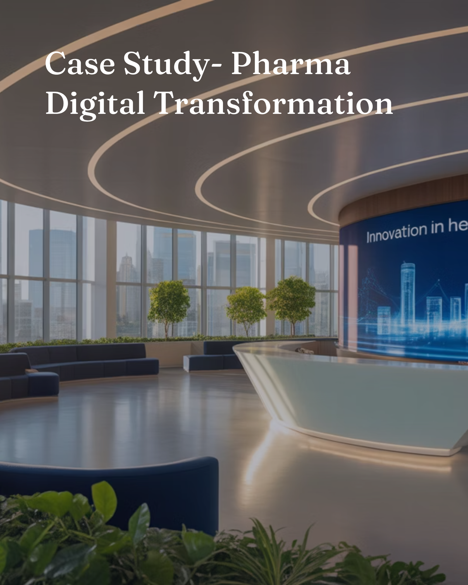 Case Study: Pharma Digital Transformation