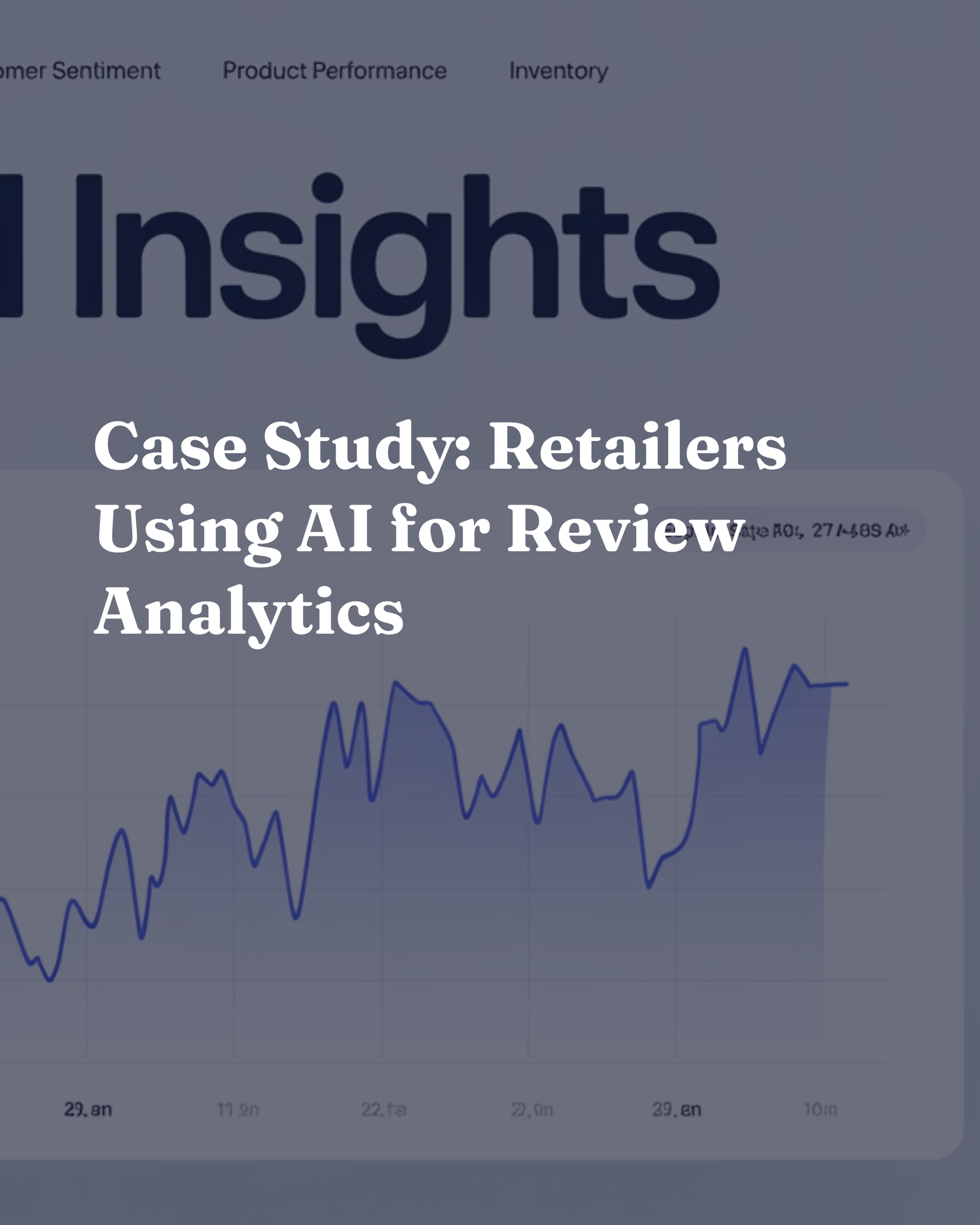 Case Study: Retailers Using AI for Review Analytics