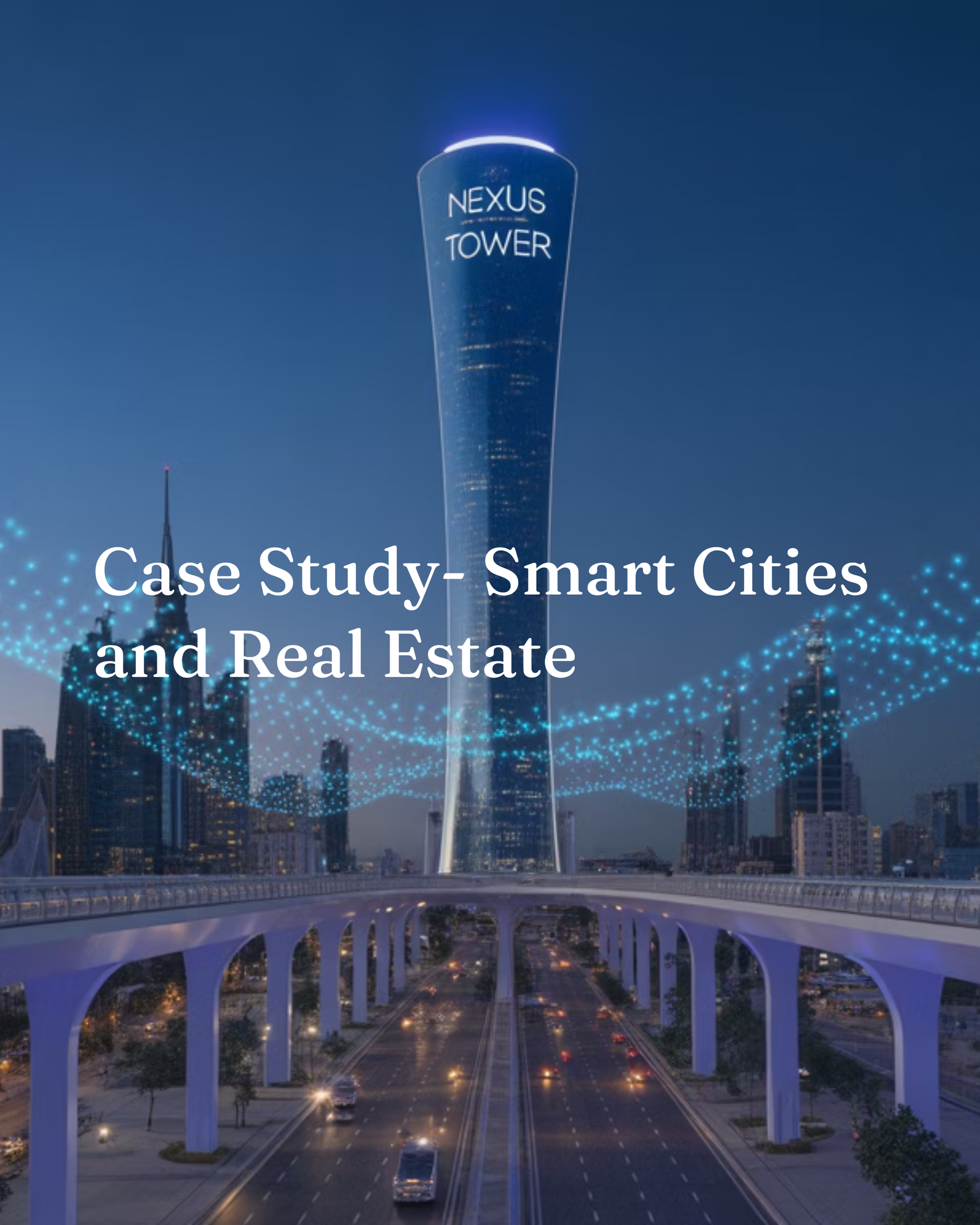 Case Study: Smart Cities and Real Estate