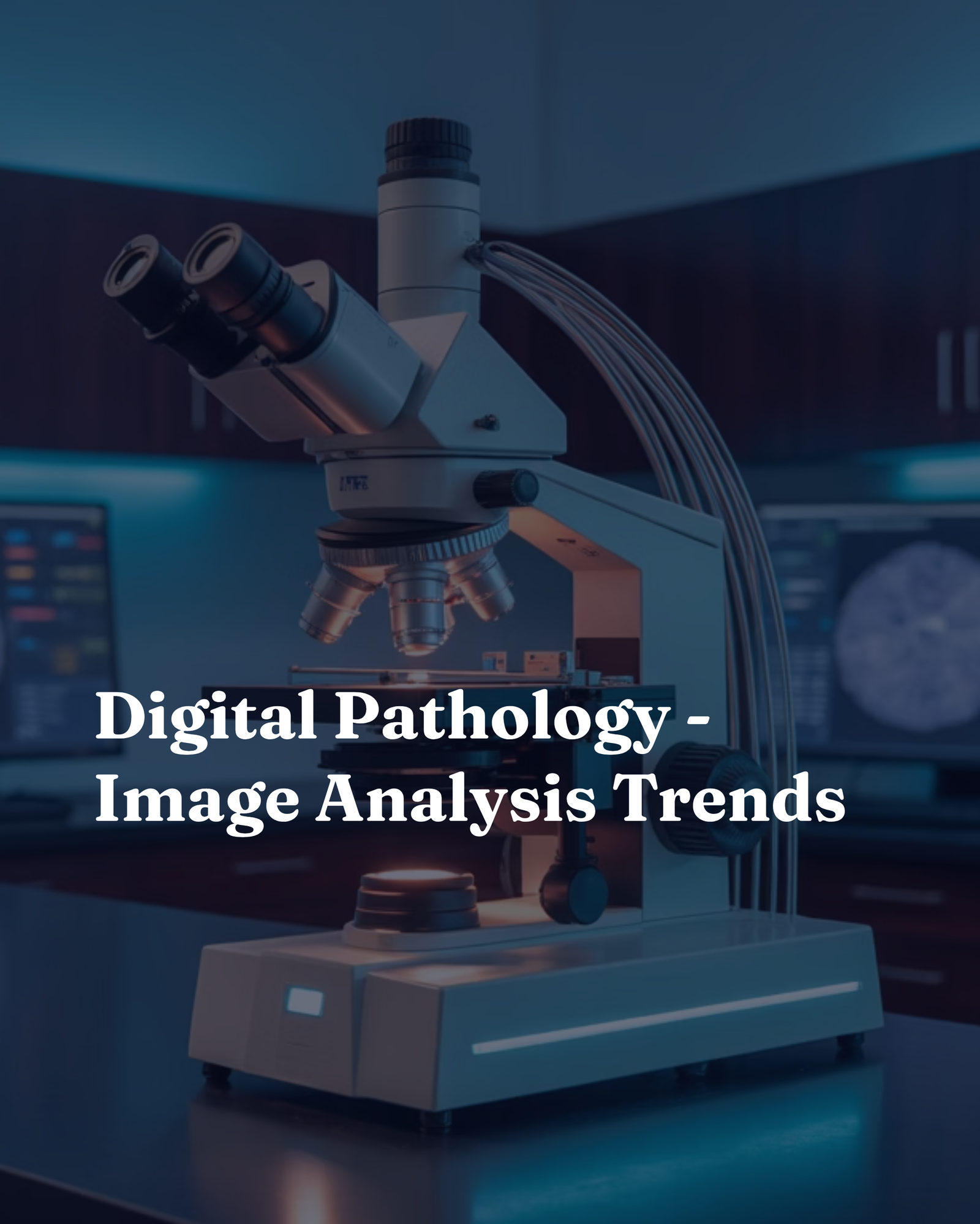 Digital Pathology - Image Analysis Trends