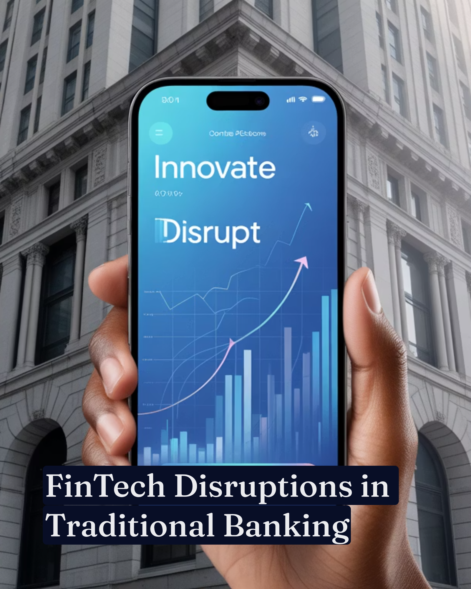 FinTech Disruptions in Traditional Banking