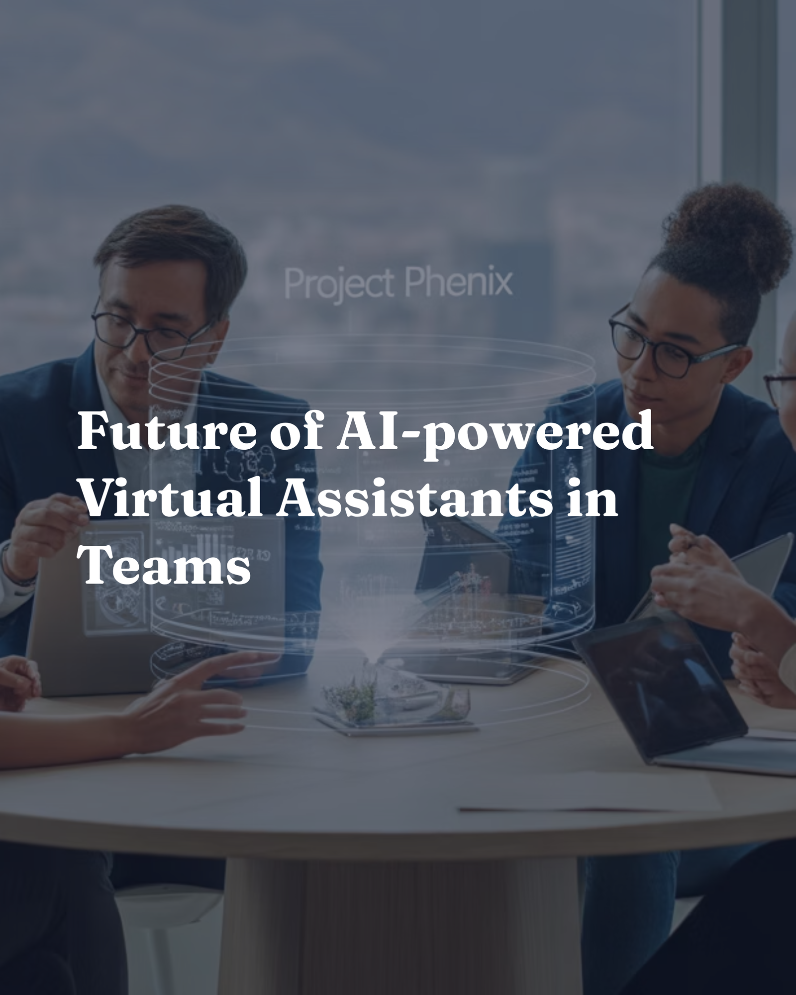 Future of AI-powered Virtual Assistants in Teams