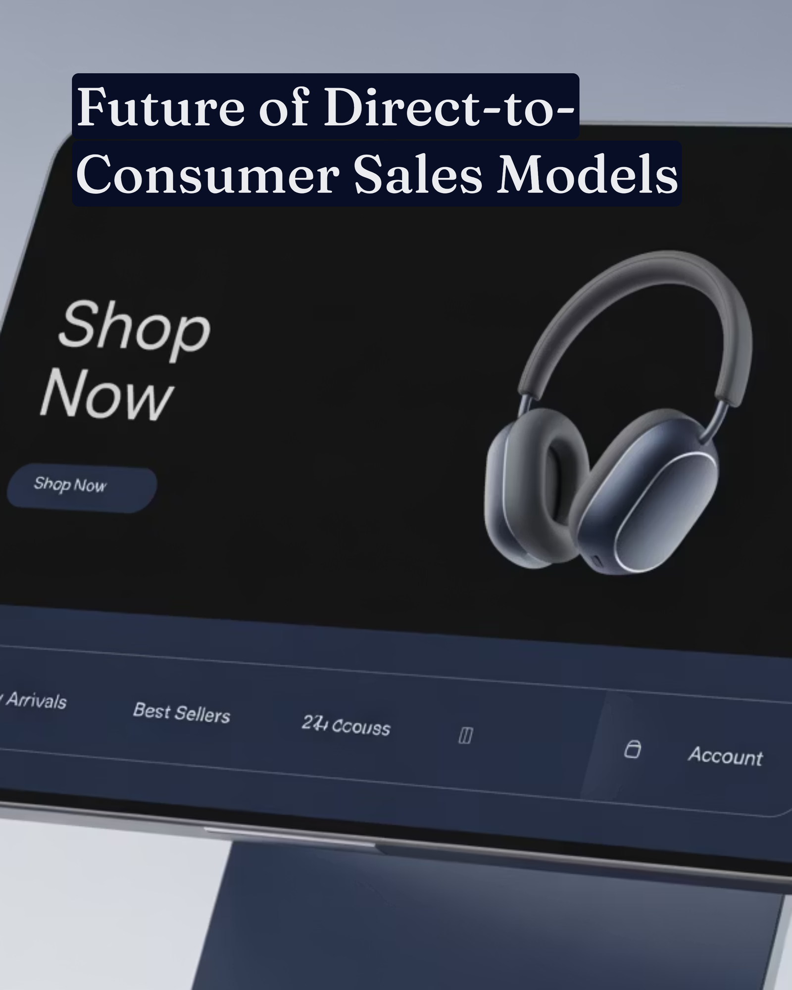 Future of Direct-to-Consumer Sales Models