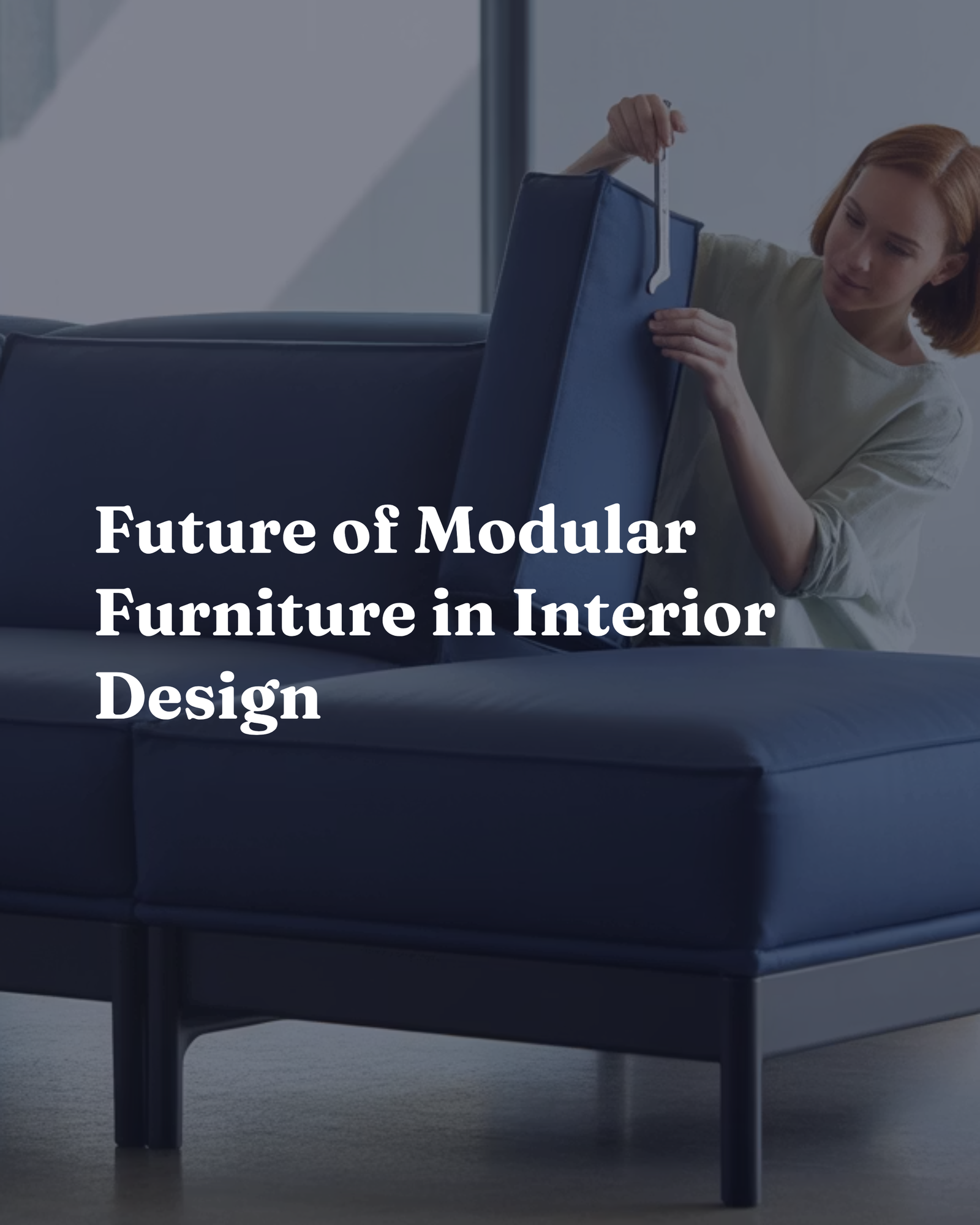 Future of Modular Furniture in Interior Design