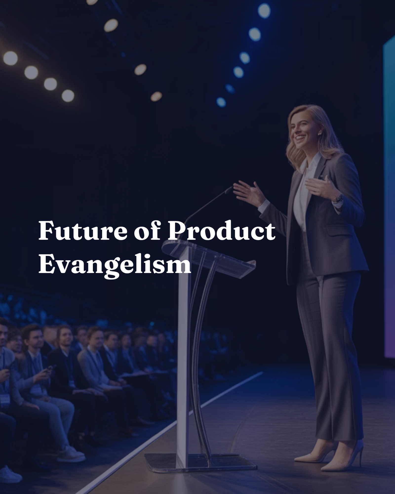 Future of Product Evangelism