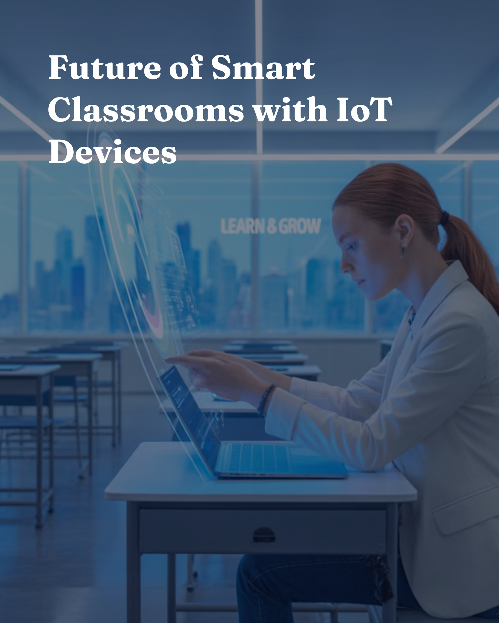 Future of Smart Classrooms with IoT Devices