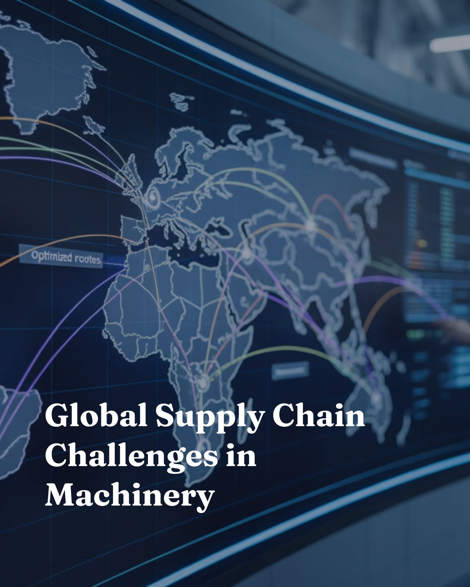 Global Supply Chain Challenges in Machinery
