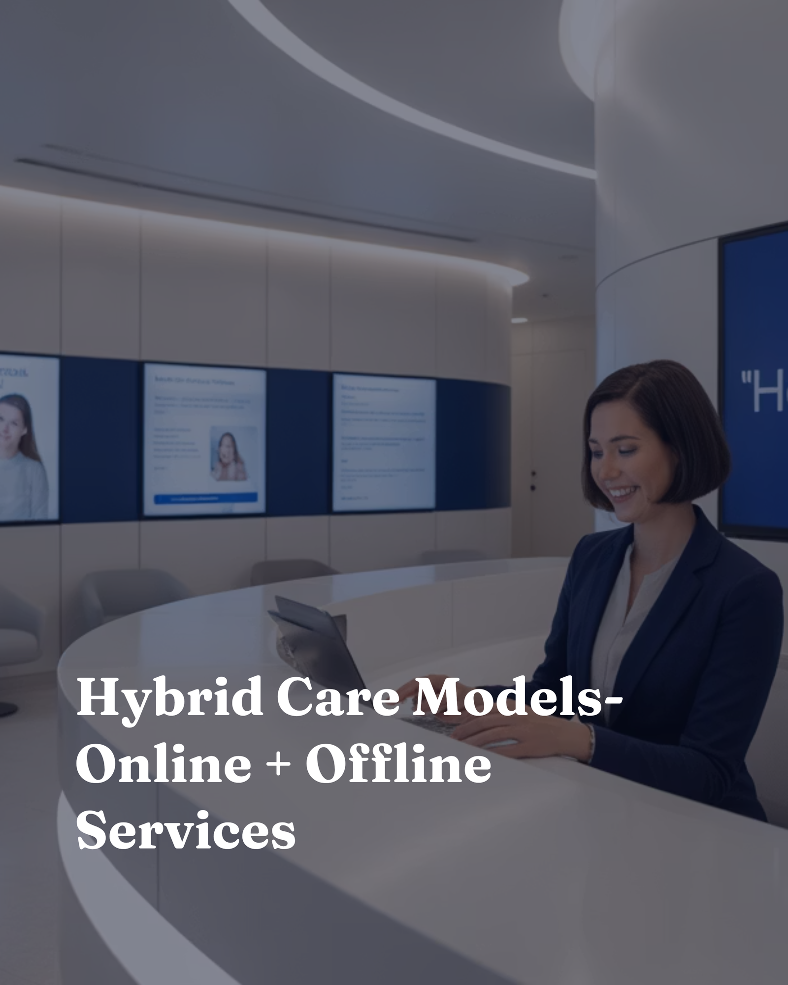 Hybrid Care Models: Online + Offline Services