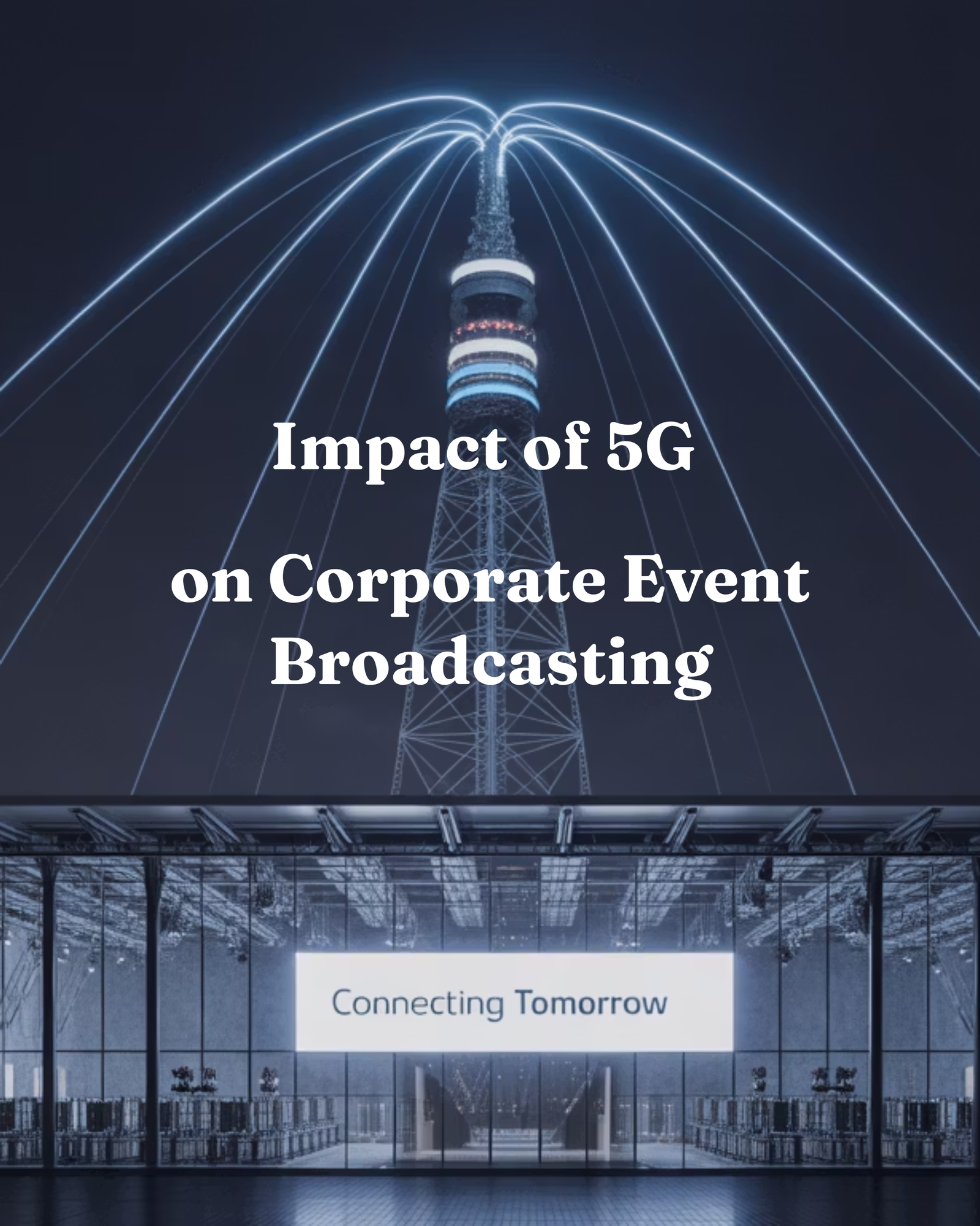 Impact of 5G on Corporate Event Broadcasting