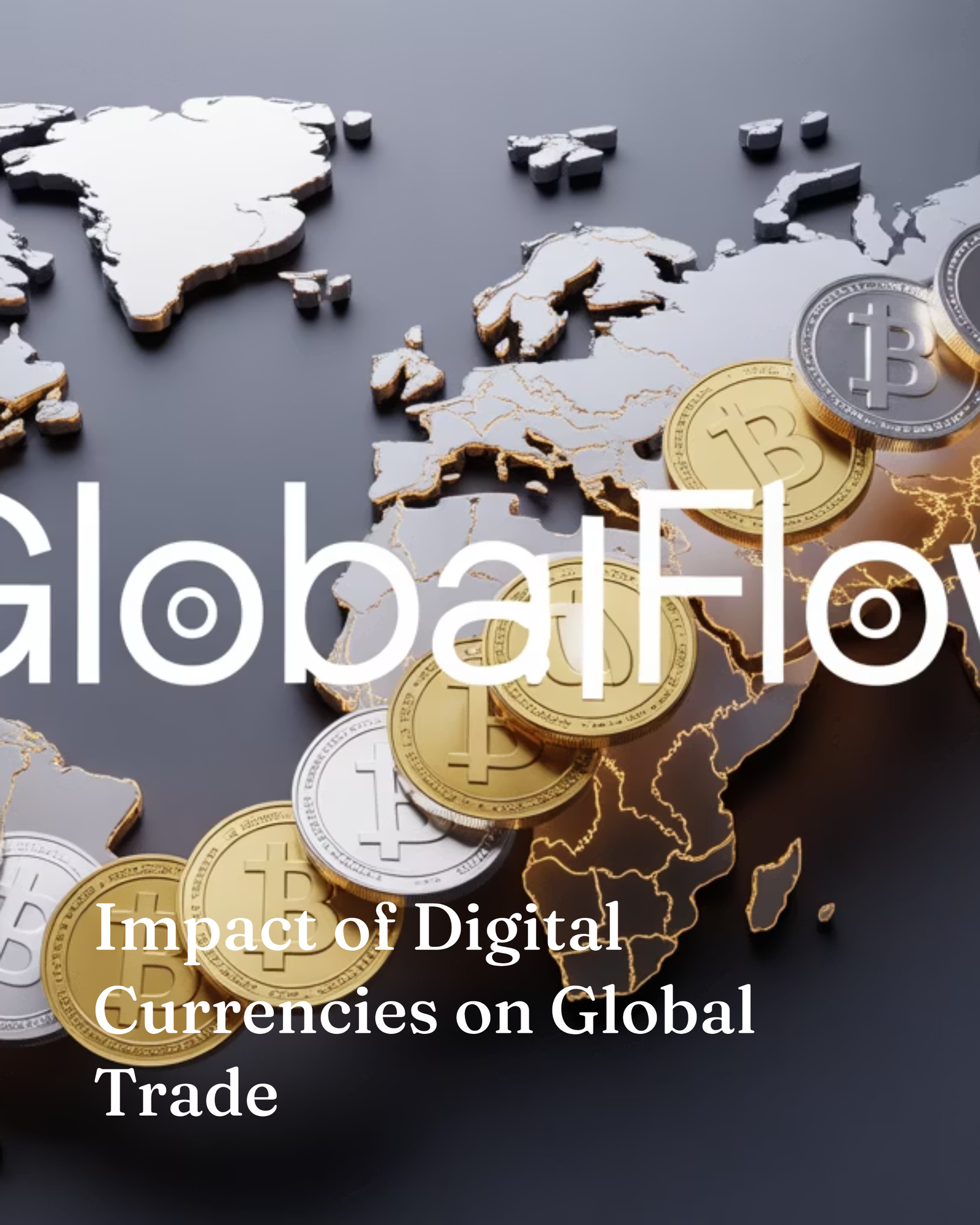 Impact of Digital Currencies on Global Trade