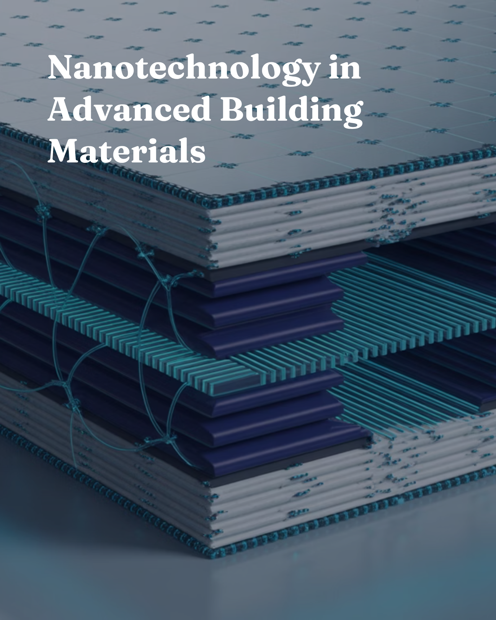 Nanotechnology in Advanced Building Materials