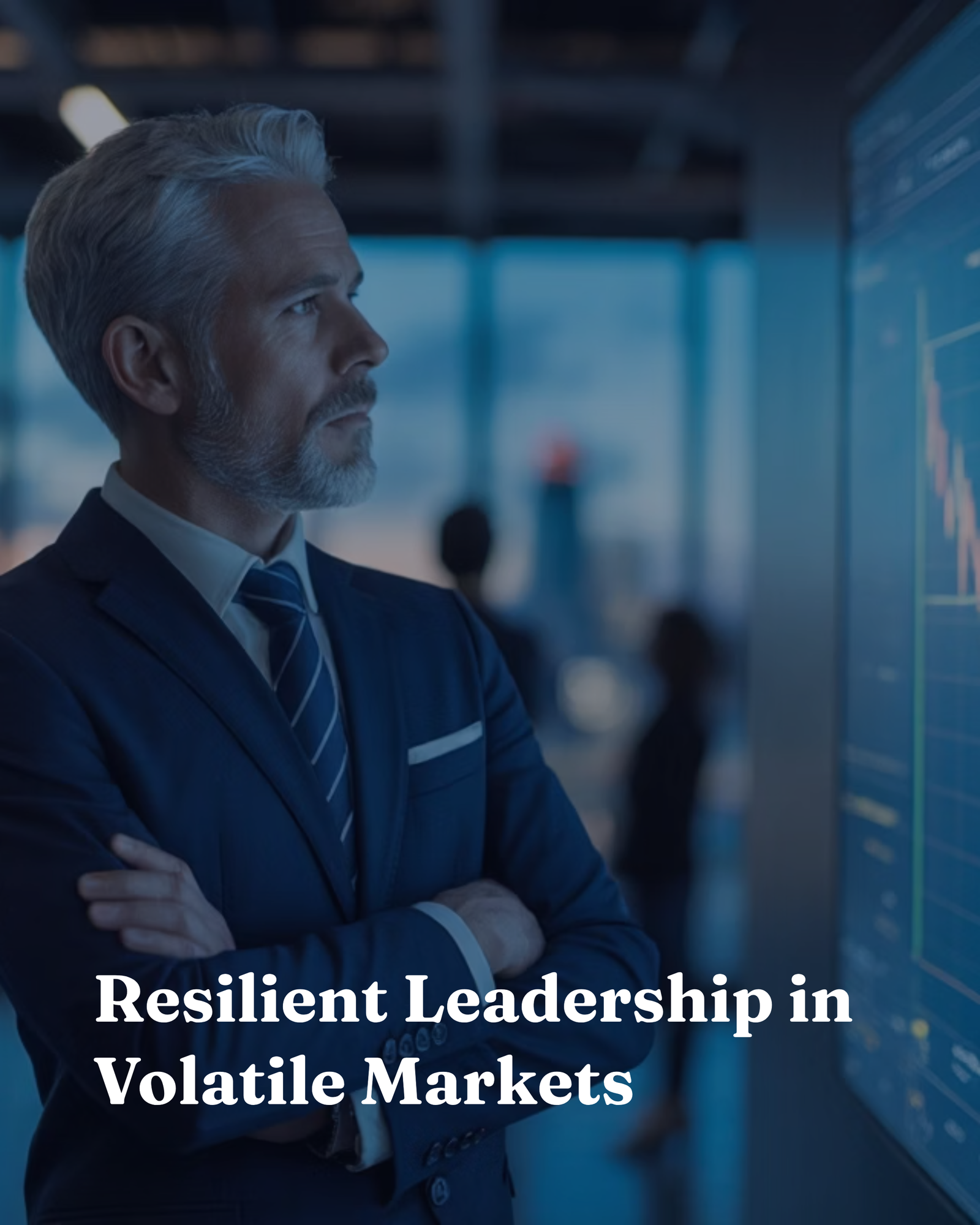 Resilient Leadership in Volatile Markets