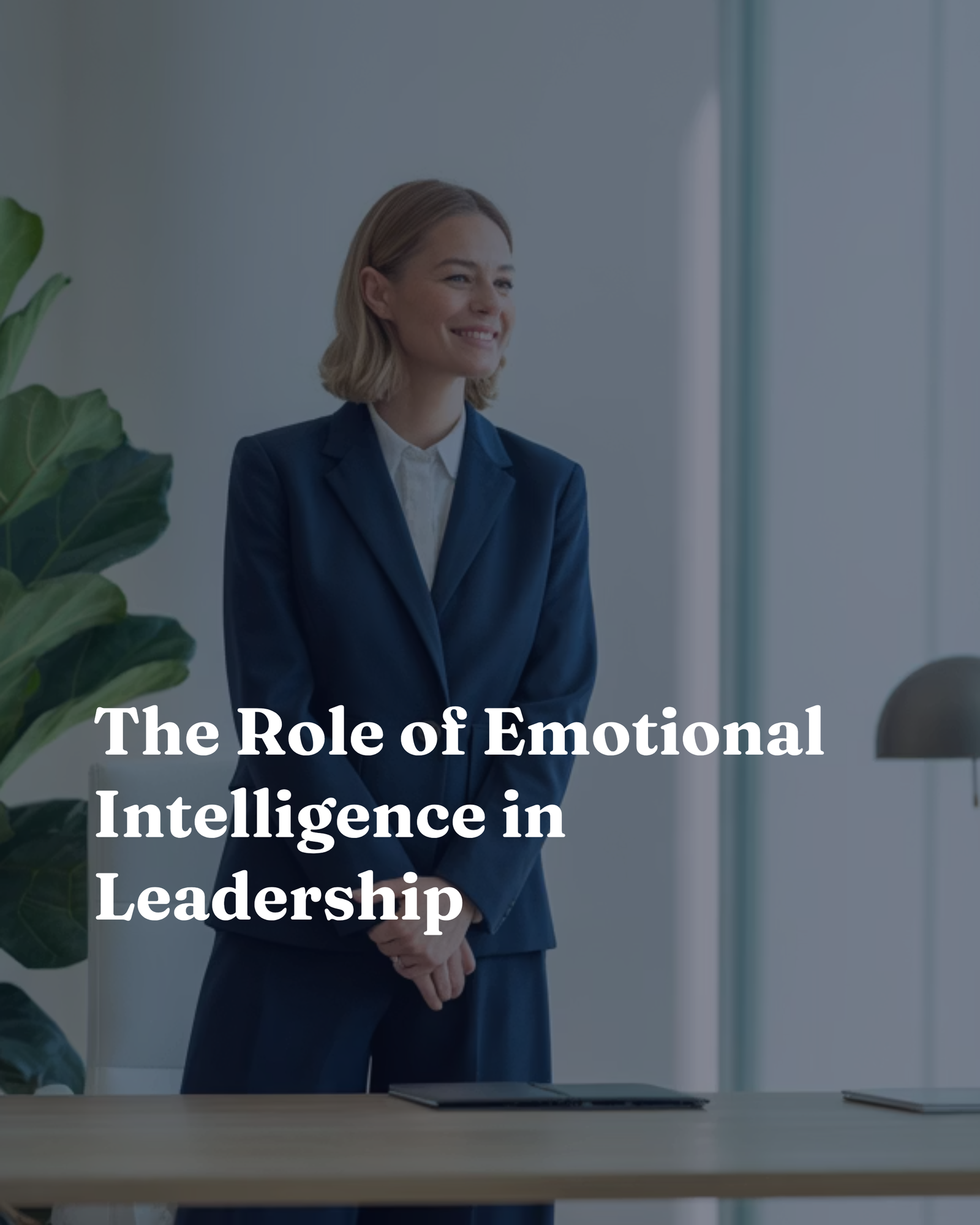 The Role of Emotional Intelligence in Leadership