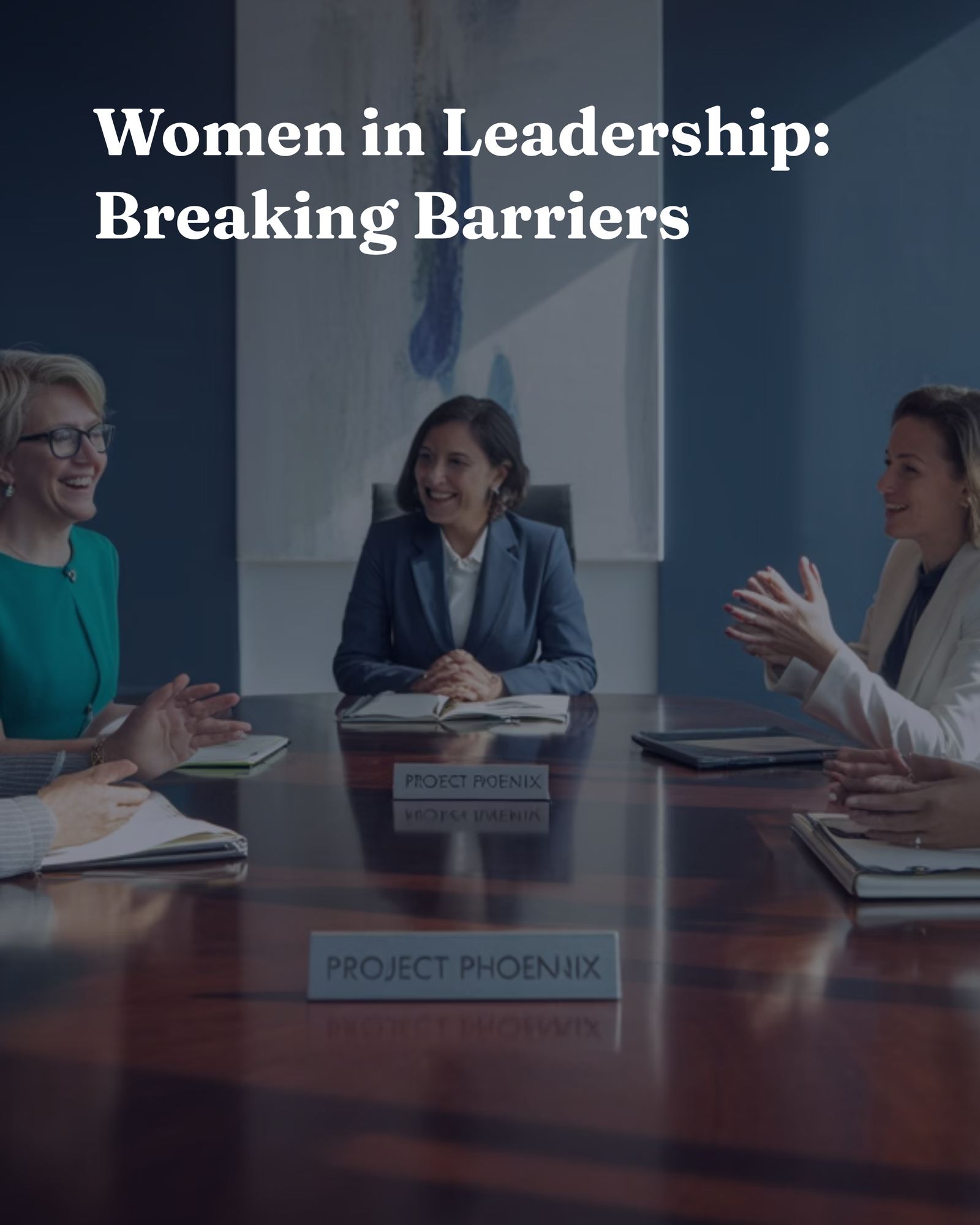 Women in Leadership: Breaking Barriers